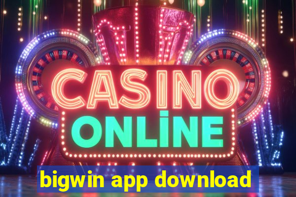 bigwin app download